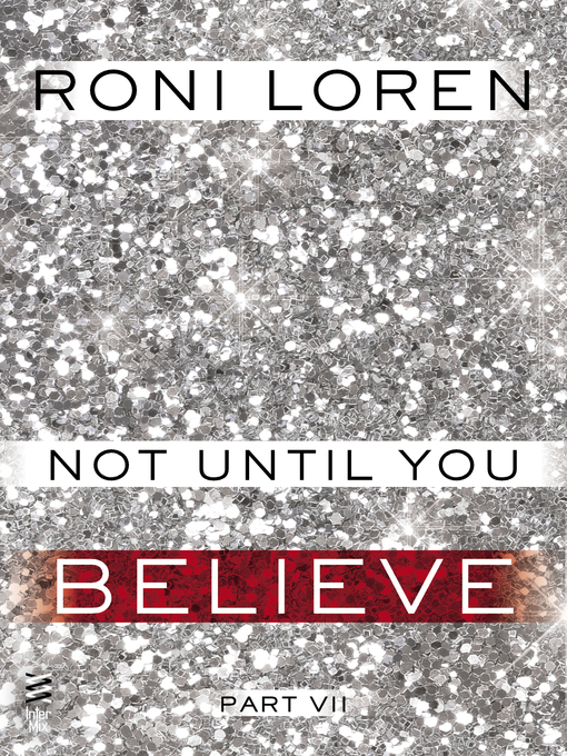 Title details for Not Until You, Part VII by Roni Loren - Available